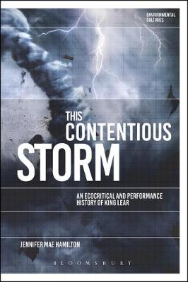 Book cover for This Contentious Storm: An Ecocritical and Performance History of King Lear