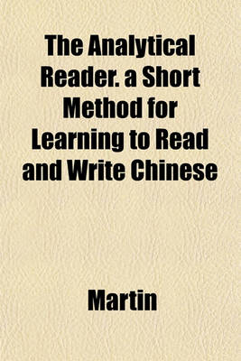 Book cover for The Analytical Reader. a Short Method for Learning to Read and Write Chinese