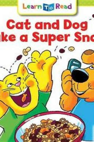 Cover of Cat and Dog Make a Super Snack