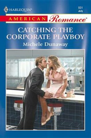 Cover of Catching the Corporate Playboy