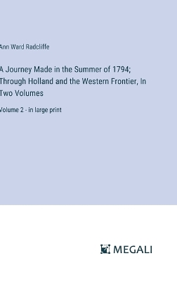 Book cover for A Journey Made in the Summer of 1794; Through Holland and the Western Frontier, In Two Volumes