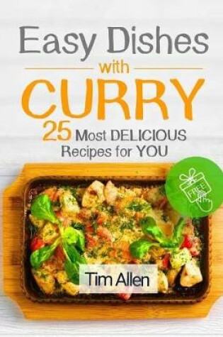 Cover of Easy dishes with curry . 25 most delicious recipes for you.