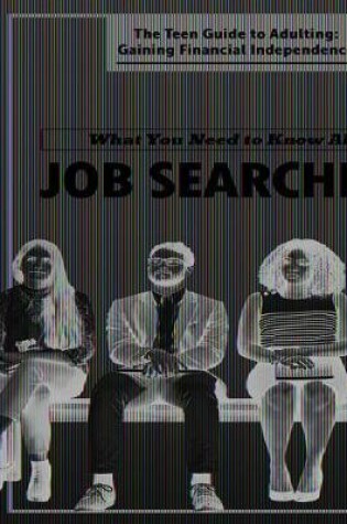 Cover of What You Need to Know about Job Searching