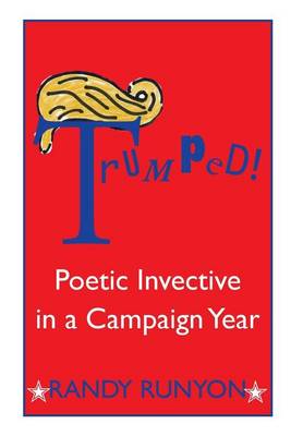 Book cover for Trumped! Poetic Invective in a Campaign Year