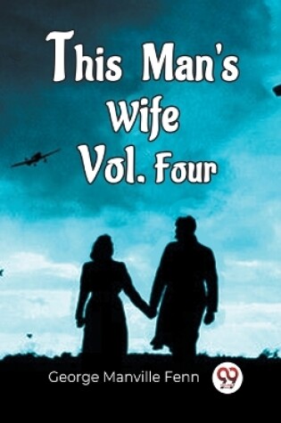 Cover of This Man'S Wife Vol. Four