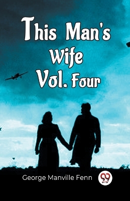 Book cover for This Man'S Wife Vol. Four