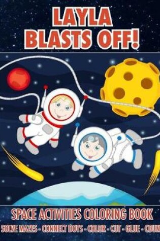 Cover of Layla Blasts Off! Space Activities Coloring Book