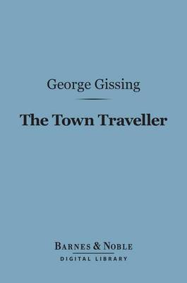 Book cover for The Town Traveller (Barnes & Noble Digital Library)