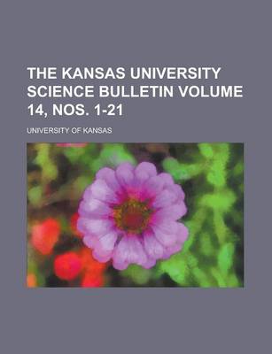 Book cover for The Kansas University Science Bulletin Volume 14, Nos. 1-21