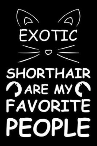 Cover of Exotic Shorthair Are My Favorite People