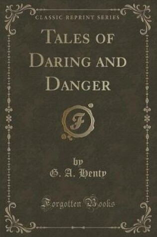 Cover of Tales of Daring and Danger (Classic Reprint)