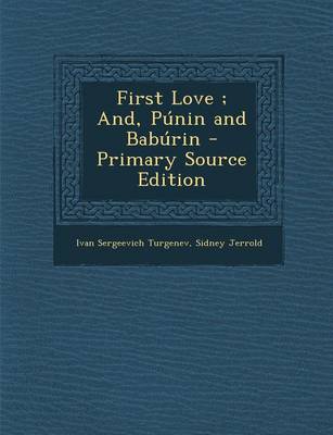 Book cover for First Love; And, Punin and Baburin