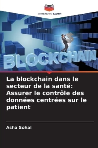 Cover of La blockchain dans le secteur de la sant�