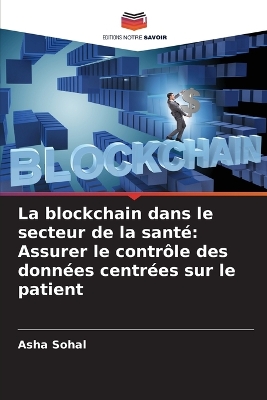 Book cover for La blockchain dans le secteur de la sant�