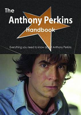 Book cover for The Anthony Perkins Handbook - Everything You Need to Know about Anthony Perkins