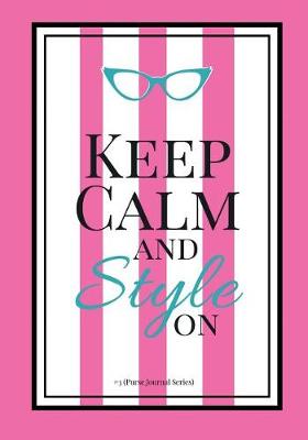 Book cover for Keep Calm and Style On #3 (Purse Journal Series)