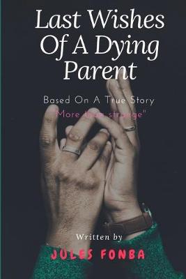 Book cover for Last Wishes Of A Dying Parent