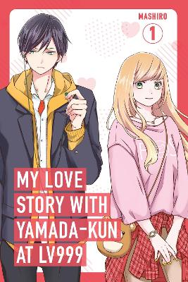 Cover of My Love Story with Yamada-kun at Lv999, Vol. 1