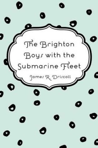 Cover of The Brighton Boys with the Submarine Fleet