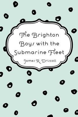 Book cover for The Brighton Boys with the Submarine Fleet