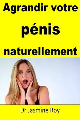 Book cover for agrandir votre penis naturellement