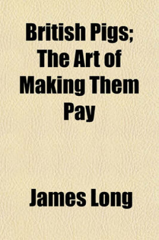 Cover of British Pigs; The Art of Making Them Pay