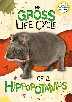 Cover of The Gross Life Cycle of a Hippopotamus
