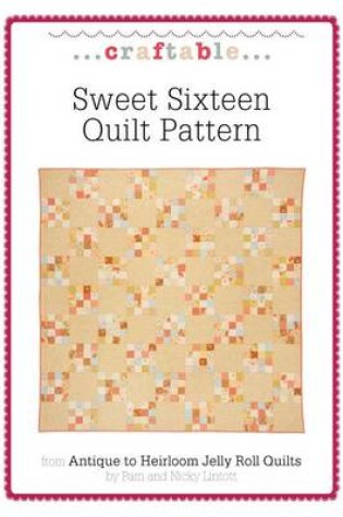 Cover of Sweet Sixteen Quilt Pattern