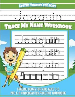 Book cover for Joaquin Letter Tracing for Kids Trace My Name Workbook