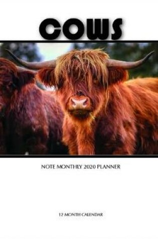 Cover of Cows Note Monthly 2020 Planner 12 Month Calendar