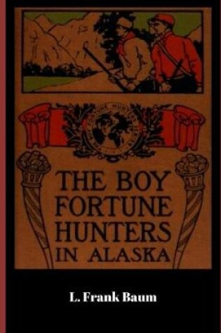 Cover of The Boy Fortune Hunters in Alaska