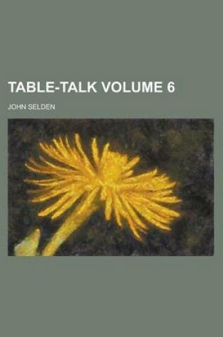 Cover of Table-Talk Volume 6