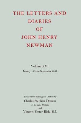 Cover of The Letters and Diaries of John Henry Newman: Volume XVI: Founding a University: January 1854 to September 1855