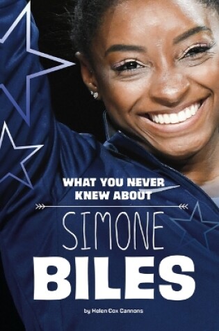 Cover of What You Never Knew about Simone Biles