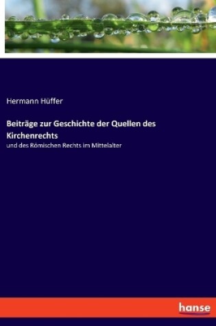 Cover of Beiträge zur Geschichte der Quellen des Kirchenrechts