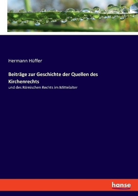 Book cover for Beiträge zur Geschichte der Quellen des Kirchenrechts