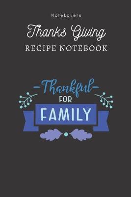 Book cover for Thankful For Family - Thanksgiving Recipe Notebook