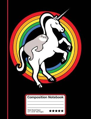 Book cover for Magical Unicorn Sloth Friendship Rainbow Composition Notebook