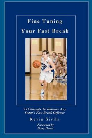 Cover of Fine Tuning Your Fast Break