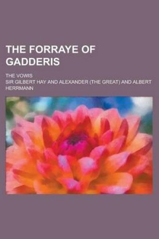Cover of The Forraye of Gadderis; The Vowis