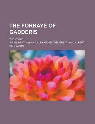 Book cover for The Forraye of Gadderis; The Vowis