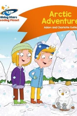 Cover of Reading Planet - Arctic Adventure - Orange: Comet Street Kids