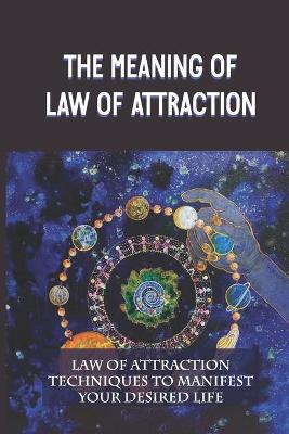 Cover of The Meaning Of Law Of Attraction