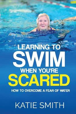 Book cover for Learning To Swim When You're Scared