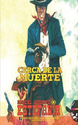 Book cover for Cerca de la muerte (Colección Oeste)