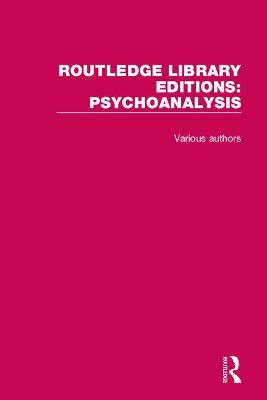 Book cover for Routledge Library Editions: Psychoanalysis