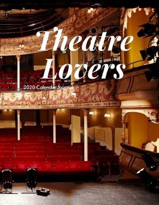 Book cover for Theatre Lovers 2020 Calendar Journal