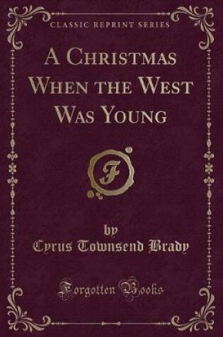 Cover of A Christmas When the West Was Young (Classic Reprint)