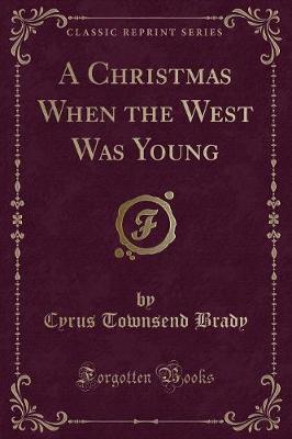 Book cover for A Christmas When the West Was Young (Classic Reprint)