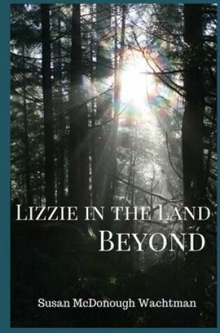 Cover of Lizzie in the Land Beyond